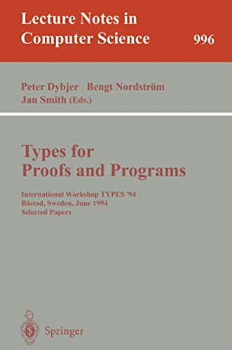 Types for Proofs and Programs: International Workshop TYPES 94, Bastad, Sweden, June 6-10, 1994. Se