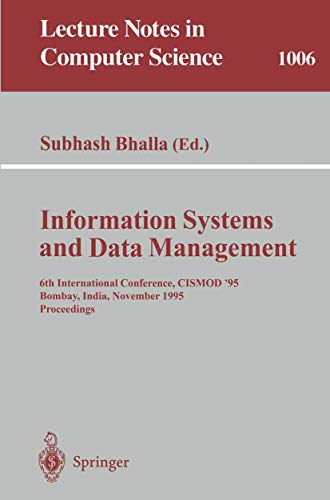 Stock image for Information Systems and Data Management: 6th International Conference, CISMOD '95, Bombay, India, November 15-17, 1995. Proceedings (Lecture Notes in Computer Science) for sale by GuthrieBooks