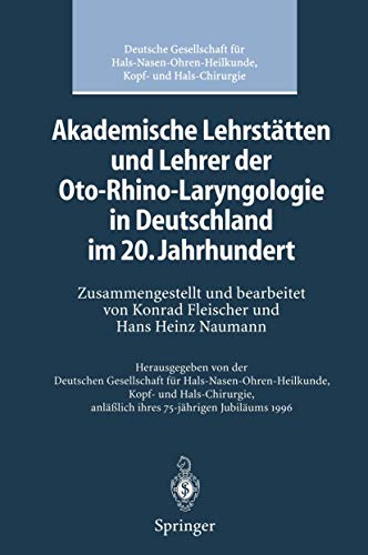 Beispielbild fr Akademische Lehrsttten und Lehrer der Oto-Rhino-Laryngologie in Deutschland im 20. Jahrhundert zum Verkauf von Antiquariaat Schot