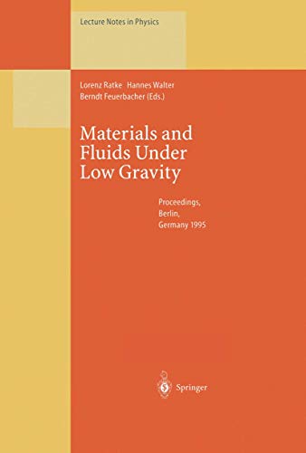 Stock image for Materials and Fluids Under Low Gravity Proceedings of the IXth European Symposium on Gravity-Dependent Phenomena in Physical Sciences Held at Berlin, Germany, 2 5 May 1995 for sale by Buchpark