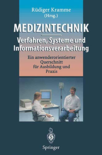 Stock image for Medizintechnik - Verfahren, Systeme und Informationsverarbeitung: Ein anwenderorientierter Querschnitt fr Ausbildung und Praxis for sale by medimops