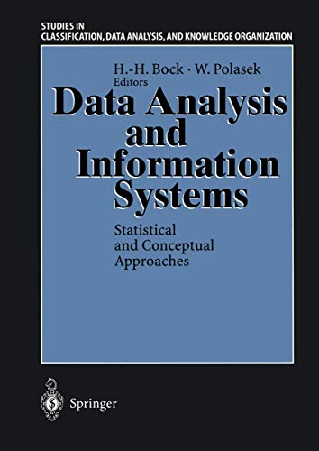 Stock image for Data Analysis and Information Systems: Statistical and Conceptual Approaches Proceedings of the 19th Annual Conference of the Gesellschaft f�r . Data Analysis, and Knowledge Organization) for sale by Phatpocket Limited