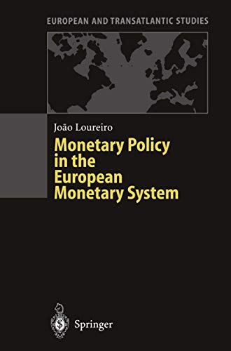 Stock image for Monetary Policy in the European Monetary System: A Critical Appraisal (European and Transatlantic Studies) for sale by Bookmonger.Ltd