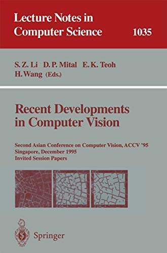 Imagen de archivo de Recent Developments in Computer Vision: Second Asian Conference on Computer Vision, ACCV '95, Singapore, December 5-8, 1995. Invited Session Papers (Lecture Notes in Computer Science 1035) a la venta por Zubal-Books, Since 1961