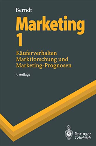 Beispielbild fr Marketing I: Kuferverhalten, Marktforschung und Marketing-Prognosen Springer-Lehrbuch zum Verkauf von medimops