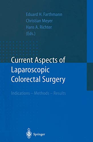 Imagen de archivo de Current Aspects of Laparoscopic Colorectal Surgery: Indications Methods Results a la venta por Bookmonger.Ltd