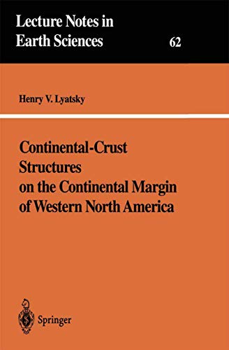 Beispielbild fr Continental-Crust Structures on the Continental Margin of Western North America (Lecture Notes in Earth Sciences 62) zum Verkauf von Zubal-Books, Since 1961