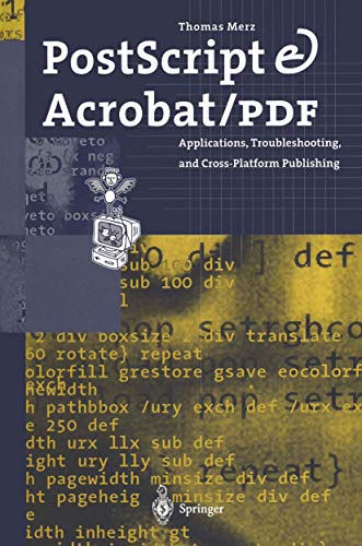 Beispielbild fr Postscript and Acrobat/PDF : Applications, Trouble Shooting and Cross-Platform-Publishing zum Verkauf von Better World Books
