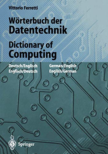 Stock image for W rterbuch der Datentechnik / Dictionary of Computing: Englisch-Deutsch / Deutsch-Englisch English-German / German-English (German and English Edition) for sale by HPB-Red