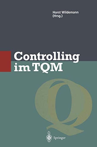 Imagen de archivo de Controlling im TQM: Methoden und Instrumente zur Verbesserung der Unternehmensqualitt (Qualittsmanagement) a la venta por medimops