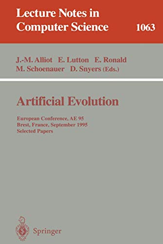 Stock image for Artificial Evolution: European Conference, AE '95, Brest, France, September 4 - 6, 1995. Selected Papers. (Lecture Notes in Computer Science 1063) for sale by Zubal-Books, Since 1961