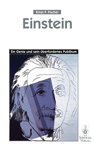 Einstein : ein Genie und sein überfordertes Publikum. - Fischer, Ernst Peter