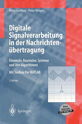 Stock image for Digitale Signalverarbeitung in der Nachrichtenbertragung : Elemente, Bausteine, Systeme und ihre Algorithmen for sale by Buchpark