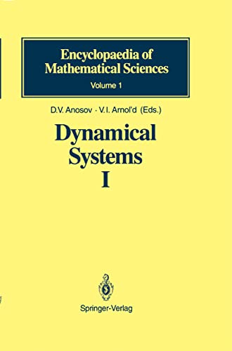 Dynamical Systems I: Ordinary Differential Equations and Smooth Dynamical Systems (Problem Books in Mathematics) (9783540612209) by Anosov, D.V.; Aranson, S.Kh.; Arnold, V.I.; Bronshtein, I.U.; Grines, V.Z.; Ilyashenko, Yu.S.