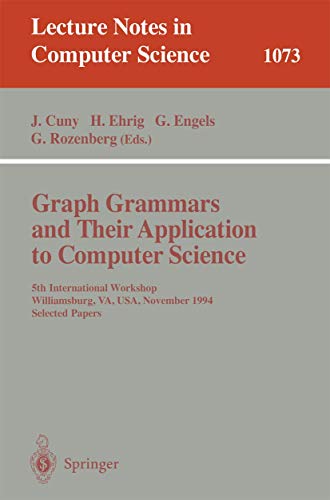 Immagine dell'editore per Graph Grammars and Their Application to Computer Science: 5th International Workshop, Williamsburg, VA, USA, November (13-18), 1995. Selected Papers. (Lecture Notes in Computer Science, 1073) venduto da Ria Christie Collections