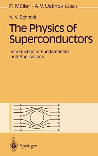 The Physics of Superconductors Introduction to Fundamentals and Applications - Müller, Paul, I.V. Grigorieva und V.V. Schmidt