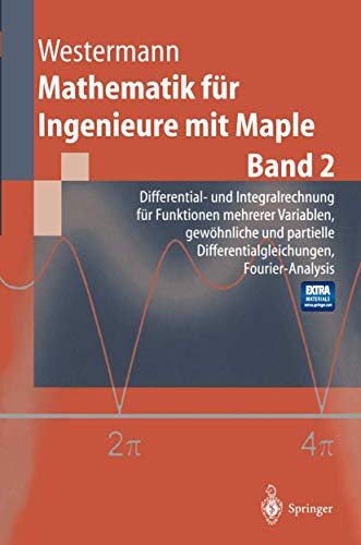 Beispielbild fr Mathematik fr Ingenieure mit Maple: Band 2: Differential- und Integralrechnung fr Funktionen mehrerer Variablen. Gewhnliche und partielle . Fourier-Analysis (Springer-Lehrbuch) zum Verkauf von medimops