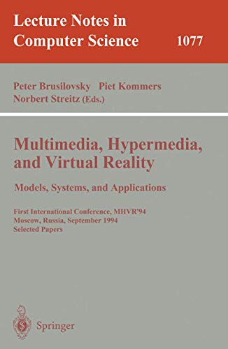 Stock image for Multimedia, Hypermedia, and Virtual Reality: Models, Systems, and Application : First International Conference, MHVR'94, Moscow, Russia September (14- for sale by Chiron Media