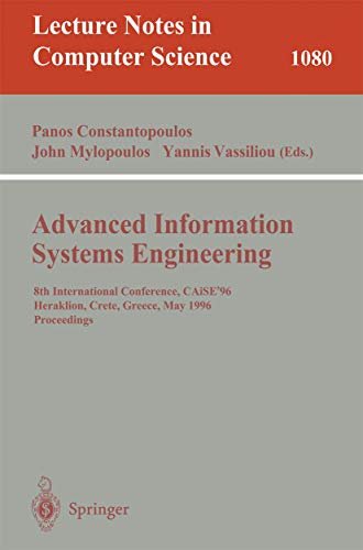 Stock image for Advanced Information Systems Engineering: 8th International Conference, CAiSE'96, Herakleion, Crete, Greece, May (20-24), 1996. Proceedings (Lecture Notes in Computer Science) for sale by GuthrieBooks