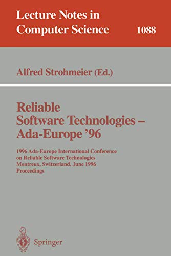 Stock image for Reliable Software Technologies - Ada Europe 96: 1996 Ada-Europe International Conference on Reliable Software Technologies, Montreux, Switzerland, . (Lecture Notes in Computer Science) for sale by GuthrieBooks