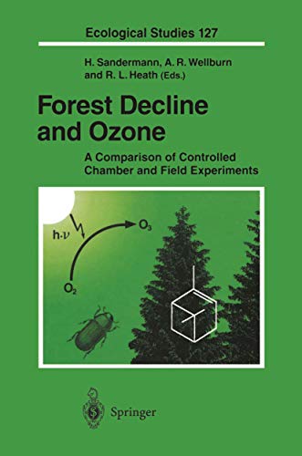 9783540613213: Forest Decline and Ozone: A Comparison of Controlled Chamber and Field Experiments (Ecological Studies, 127)