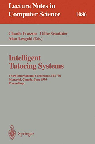 9783540613275: Intelligent Tutoring Systems: Third International Conference, Its '96 Montreal, Canada, June 12-14, 1996 : Proceedings