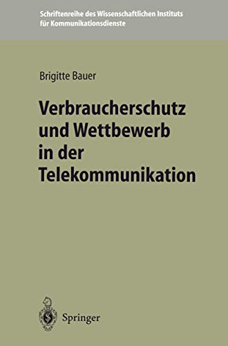 9783540613343: Verbraucherschutz und Wettbewerb in der Telekommunikation: 20 (Schriftenreihe des Wissenschaftlichen Instituts fr Kommunikationsdienste)