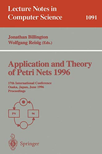 Beispielbild fr Application and Theory of Petri Nets 1996: 17th International Conference, Osaka, Japan, June 24-28, 1996. Proceedings (Lecture Notes in Computer Science, 1091) zum Verkauf von GuthrieBooks