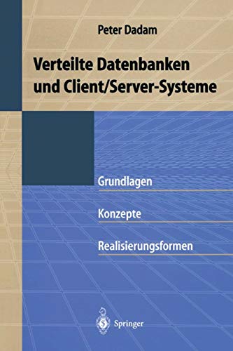 Stock image for Verteilte Datenbanken und Client/Server-Systeme: Grundlagen, Konzepte und Realisierungsformen for sale by medimops