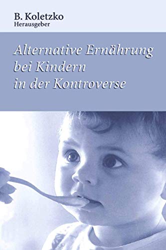 9783540614036: Alternative Ernhrung bei Kindern in der Kontroverse (German Edition)