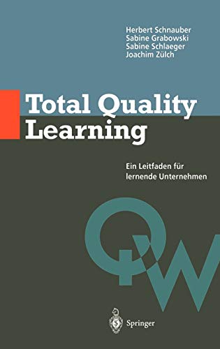 Imagen de archivo de Total Quality Learning - Ein Leitfaden fr lermende Unternehmen a la venta por Versandantiquariat Jena