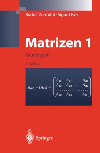 9783540614364: Matrizen und ihre Anwendungen 1: Grundlagen Fr Ingenieure, Physiker und Angewandte Mathematiker (Klassiker der Technik) (German Edition)