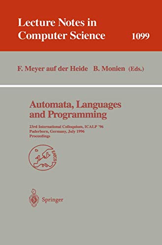 Imagen de archivo de Automata, Languages and Programming: 23rd International Colloquium, ICALP '96, Paderborn, Germany, July 8-12, 1996. Proceedings (Lecture Notes in Computer Science v. 1099) a la venta por Zubal-Books, Since 1961