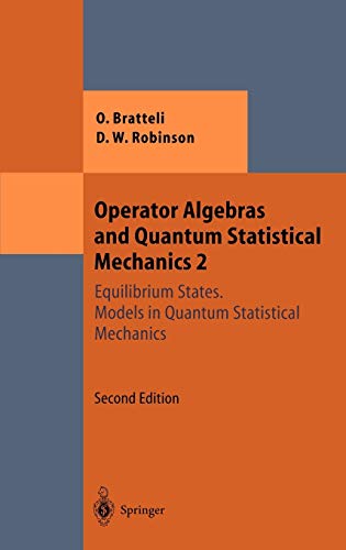 Beispielbild fr Operator Algebras Bd. 2 and Quantum Statistical Mechanics : Equilibrium States. Models in Quantum Statistical Mechanics zum Verkauf von Buchpark