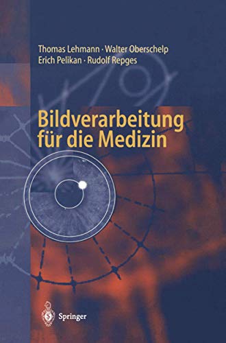 9783540614586: Bildverarbeitung fr die Medizin: Grundlagen, Modelle, Methoden, Anwendungen (German Edition)