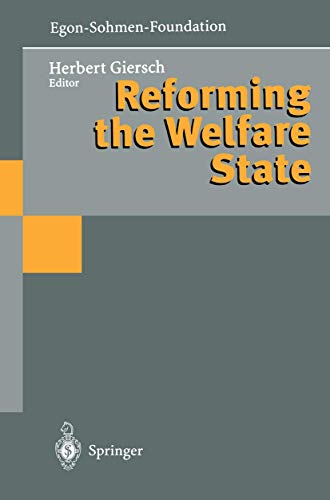 9783540614937: Reforming the Welfare State (Publications of the Egon-Sohmen-Foundation.)