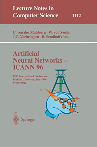 Imagen de archivo de Artificial Neural Networks - ICANN 96: 6th International Conference, Bochum, Germany, July 16 - 19, 1996. Proceedings (Lecture Notes in Computer Science v. 1112) a la venta por Zubal-Books, Since 1961