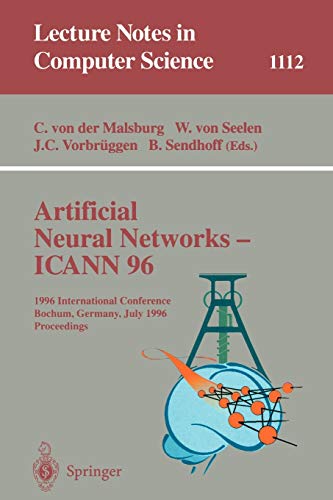 Stock image for Artificial Neural Networks - ICANN 96: 6th International Conference, Bochum, Germany, July 16 - 19, 1996. Proceedings (Lecture Notes in Computer Science v. 1112) for sale by Zubal-Books, Since 1961