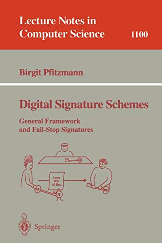 9783540615170: Digital Signature Schemes: General Framework and Fail-Stop Signatures: 1100 (Lecture Notes in Computer Science)