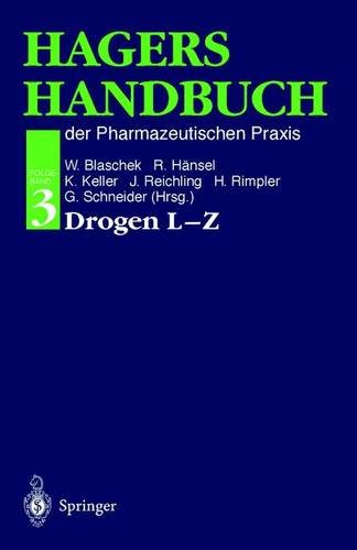 Stock image for Hagers Handbuch der Pharmazeutischen Praxis: 3 Drogen L - Z [Gebundene Ausgabe] Allopathie Anwendung Droge Drogen Medizin Pharmazie Homopathie Naturstoffe Pflanzliche Drogen Lexikan Pharmakologie Pharmazeutika Nachschlagewerke Wirkung von Wolfgang Blaschek (Herausgeber), Rudolf Hnsel (Herausgeber), Konstantin Keller (Herausgeber), Jrgen Reichling (Herausgeber), Horst Rimpler (Herausgeber), Georg Schneider (Herausgeber) for sale by BUCHSERVICE / ANTIQUARIAT Lars Lutzer