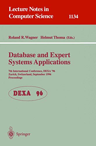9783540616566: Database and Expert Systems Applications: 7th International Conference, DEXA '96, Zurich, Switzerland, September 9 - 13 , 1996. Proceedings (Lecture Notes in Computer Science, 1134)