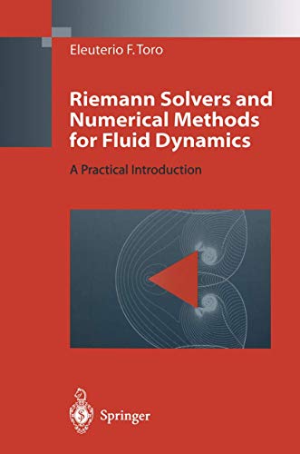 Riemann Solvers and Numerical Methods for Fluid Dynamics: A Practical Introduction (9783540616764) by E.F. Toro