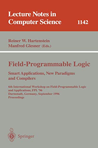 Beispielbild fr Field-Programmable Logic - Smart Applications, New Paradigms and Compilers : 6th zum Verkauf von Bookmonger.Ltd