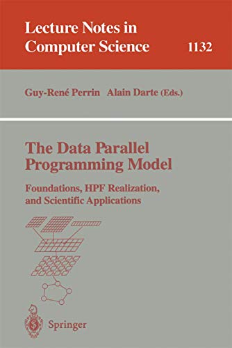 The Data Parallel Programming Model: Foundations, HPF Realization, and Scientific Applications (L...