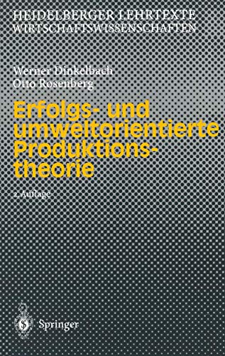 9783540617457: Erfolgs- Und Umweltorientierte Produktionstheorie (Heidelberger Lehrtexte Wirtschaftswissenschaften)