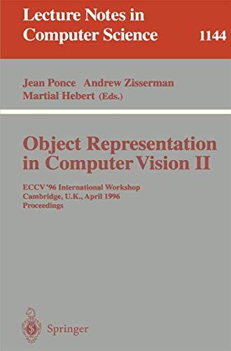 Beispielbild fr Object Representation in Computer Vision II: ECCV '96 International Workshop, Cambridge, UK, April 13 - 14, 1996. Proceedings (Lecture Notes in Computer Science) zum Verkauf von GuthrieBooks