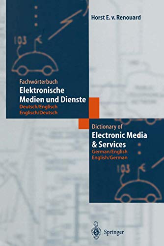 9783540617662: Dictionary of Electronic Media and Services / Fachworterbuch Elektronische Medien Und Dienste: German/English - English/German