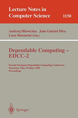 Beispielbild fr Dependable Computing - EDCC-2: Second European Dependable Computing Conference, Taormina, Italy, October 2 - 4, 1996. Proceedings (Lecture Notes in Computer Science) zum Verkauf von GuthrieBooks