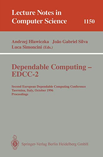 Imagen de archivo de Dependable Computing - EDCC-2: Second European Dependable Computing Conference, Taormina, Italy, October 2 - 4, 1996. Proceedings (Lecture Notes in Computer Science) a la venta por GuthrieBooks