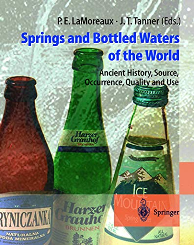 9783540618416: Springs and Bottled Waters of the World: Ancient History, Source, Occurrence, Quality and Use